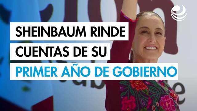 “Vamos por el camino correcto”: Claudia Sheinbaum rinde cuentas de su primer año de gobierno