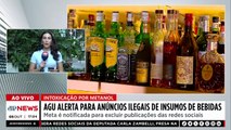 Casos de metanol: AGU alerta para anúncios ilegais de insumos de bebidas