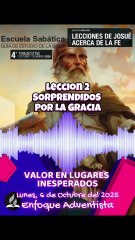 VALOR EN LUGARES INESPERADOS - Lunes 6 de Octubre - Lección 2 - SORPRENDIDOS POR LA GRACIA