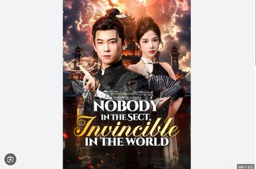 Nobody in the Sect Invincible in the World Chinese Drama - English Sub
