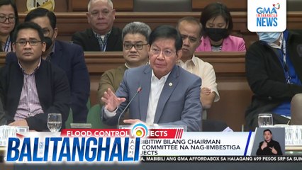 Sen. Ping Lacson, magbibitiw bilang Chairman ng Senate Blue Ribbon Committee na nag-iimbestiga sa flood control projects | Balitanghali