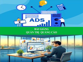 BÀI GIẢNG - QUẢN TRỊ  QUẢNG CÁO