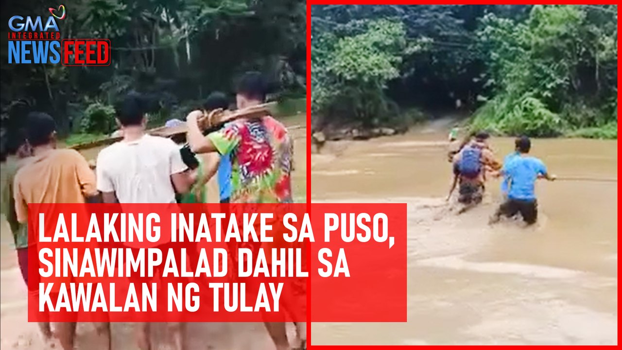 Lalaking inatake sa puso, sinawimpalad dahil sa kawalan ng tulay | GMA Integrated Newsfeed