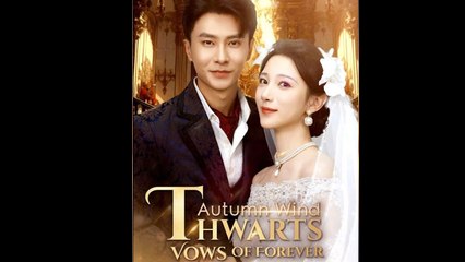 Autumn Wind Thwarts Vows Of Forever - Full Movie