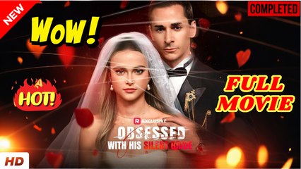 🧡🍏 🔥  Obsessed With His Silent Bride (2025) - FULL - Reelshort