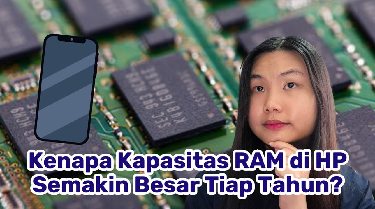 Kenapa RAM Smartphone Terus Membesar Setiap Tahun? Ini Alasannya