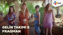 Gelin Takımı 2 Fragman