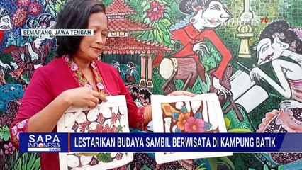 Wisata Edukasi Kampung Batik Semarang, Belajar Membatik Langsung dari Pengrajin | SAPA SIANG
