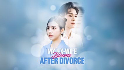 My Ex-Wife Blooms After Divorce - Full HD Movie