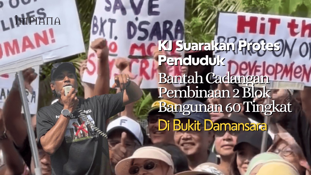 KJ Suarakan Protes Penduduk, Bantah Cadangan Pembinaan 2 Blok Bangunan 60 Tingkat Di Bukit Damansara