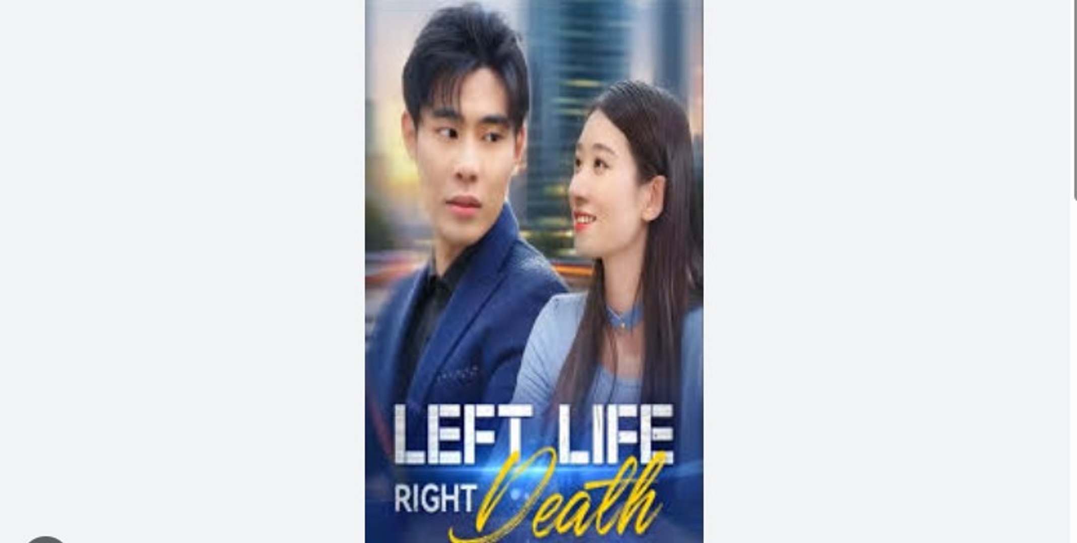 Left Life Right Death Chinese Drama - English Sub