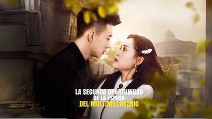 La segunda oportunidad de la esposa del multimillonario Completo En Español