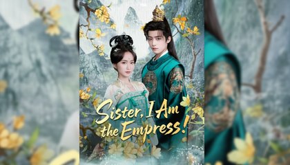 Sister, I Am The Empress