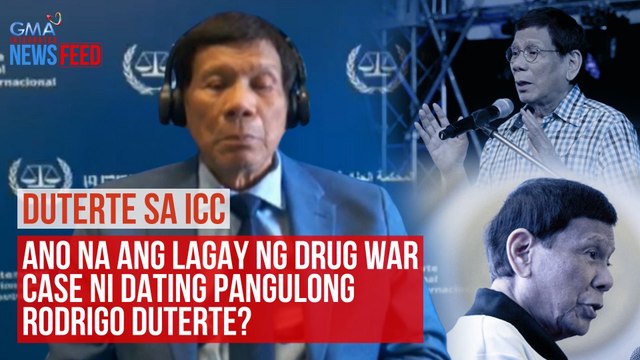 DUTERTE SA ICC Ano na ang lagay ng drug war case ni dating Pangulong Rodrigo Duterte? | GMA Integrated Newsfeed