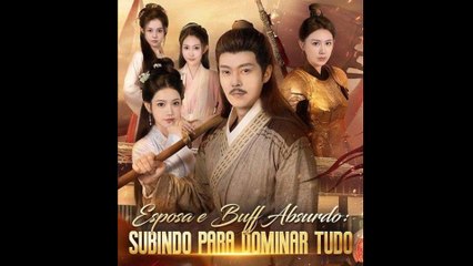 Esposa e Buff Absurdo Subindo para Dominar Tudo (Dublado) Filme Completo