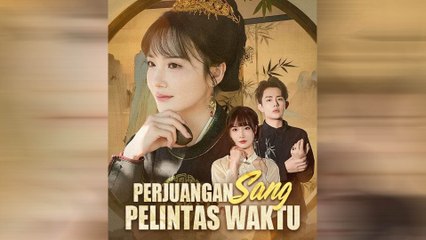 Perjuangan Sang Pelintas Waktu Episode Lengkap