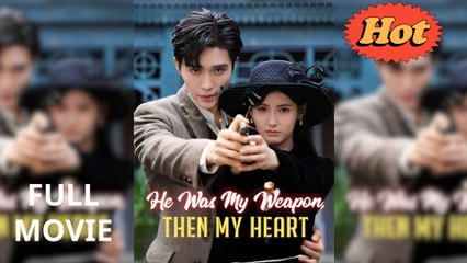 He Was My Weapon, Then My Heart (2025) Full Movie | HD with English Subtitles 🎬