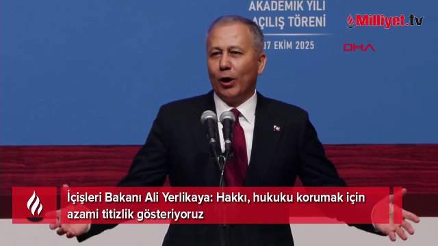 İçişleri Bakanı Ali Yerlikaya: Hakkı, hukuku korumak için azami titizlik gösteriyoruz