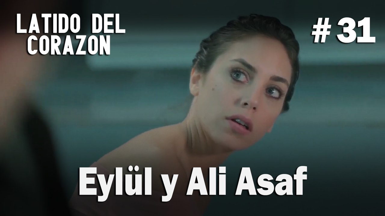 Eylül y Ali Asaf #31 - Latido Del Corazon