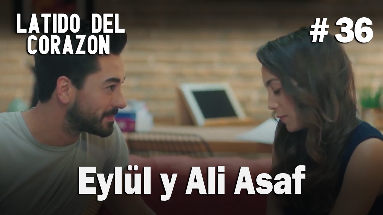 Eylül y Ali Asaf #36 - Latido Del Corazon