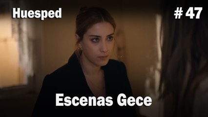 Escenas Gece #47  - Huesped