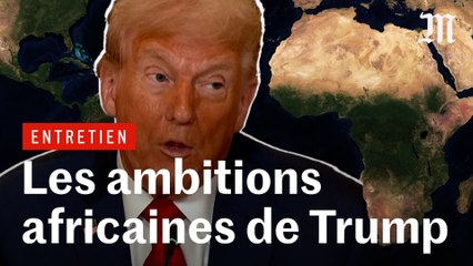 Les ambitions africaines de Donald Trump