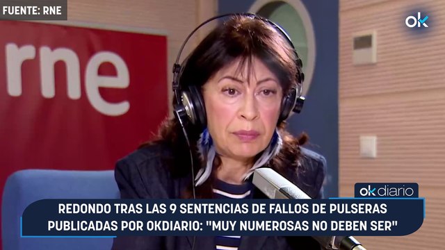Redondo tras las 9 sentencias de fallos de pulseras publicadas por OKDIARIO: Muy numerosas no deben ser