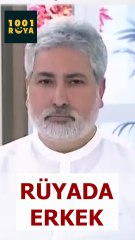 RÜYADA ERKEK GÖRMEK