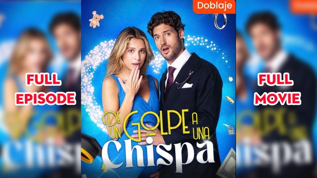 De un Golpe a una Chispa (doblado) Completo en Español