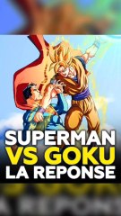 Superman Vs Goku ! Qui gagne ?