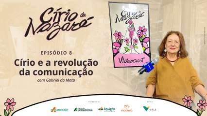 Especial Círio 2025 #8 - Círio e a revolução da comunicação