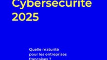 #LeChiffreCyber | « Cybersécurité : quelle maturité pour les entreprises françaises ? »