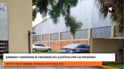 Bárbaro y Gervasoni se cruzaron en la Justicia por las pensiones