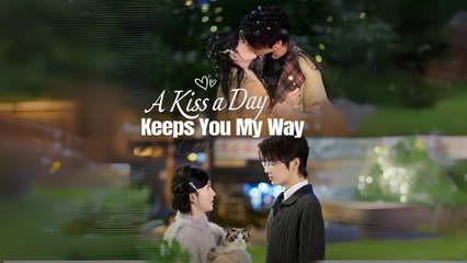 A Kiss A Day Keeps You My Way Engsub