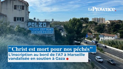 L'inscription "Christ est mort pour nos péchés" au bord de l'A7 à Marseille vandalisée en soutien à Gaza