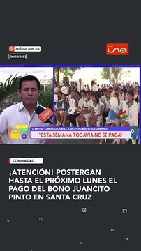¡ATENCIÓN! POSTERGAN HASTA EL PRÓXIMO LUNES EL PAGO DEL BONO JUANCITO PINTO EN SANTA CRUZ
