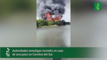 Autoridades investigan incendio en casa de una jueza en Carolina del Sur