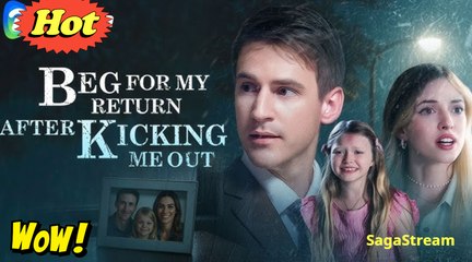 Beg For My Return After Kicking Me Out