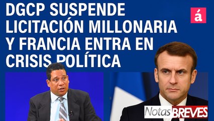 DGCP suspende licitación millonaria; Francia vuelve a crisis política