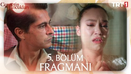 Cennetin Çocukları 5. Bölüm Fragmanı