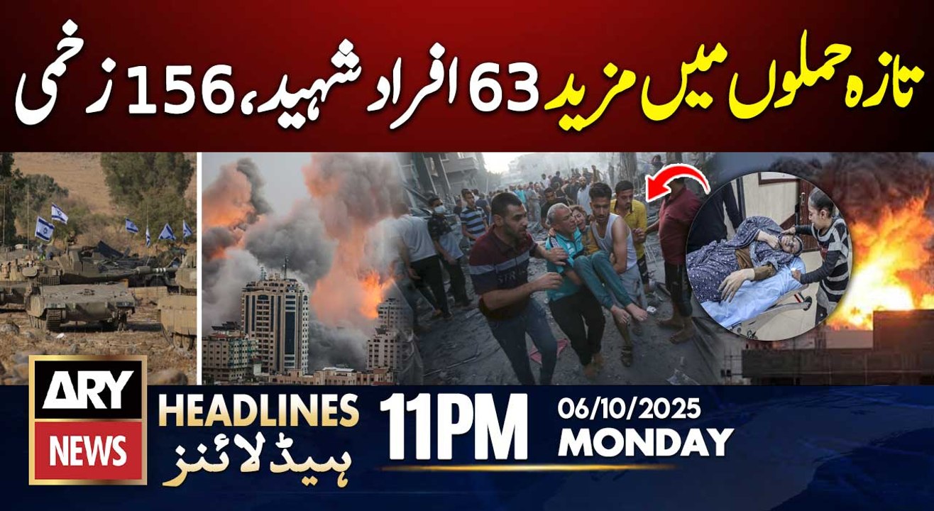 63 Palestinians martyred in fresh Israeli attacks || ARY News 11 PM Headlines || 06 Oct 2025