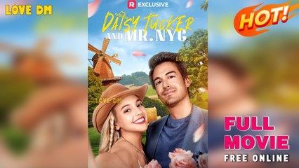 Daisy Tucker and Mr. NYC – Full HD Movie [English Sub] | Watch Till The End
