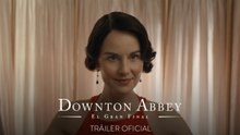 Downton Abbey: El Gran Final | Tráiler oficial subtitulado