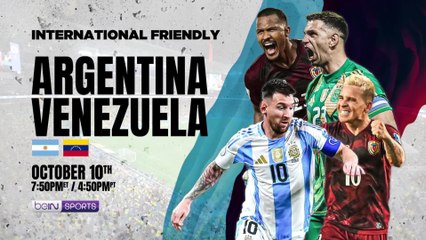 Argentina vs Venezuela on beIN SPORTS