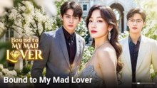 Bound To My Mad Lover – Full HD Movie 2025 [EngSub]