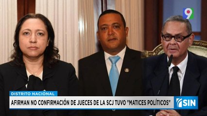 “Matices Políticos” y criticas tras rechazo de jueces en SCJ | Primera Emisión SIN
