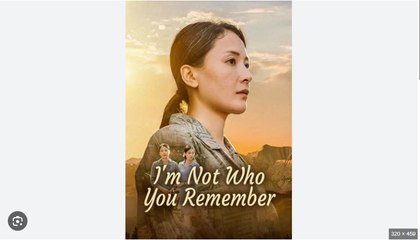 I'm Not Who You Remember