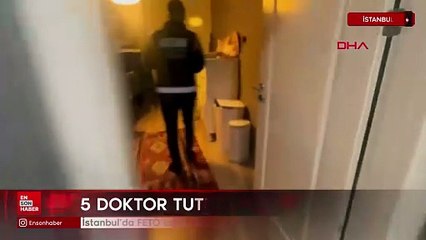 İstanbul'da FETÖ operasyonu: 5 doktor tutuklandı