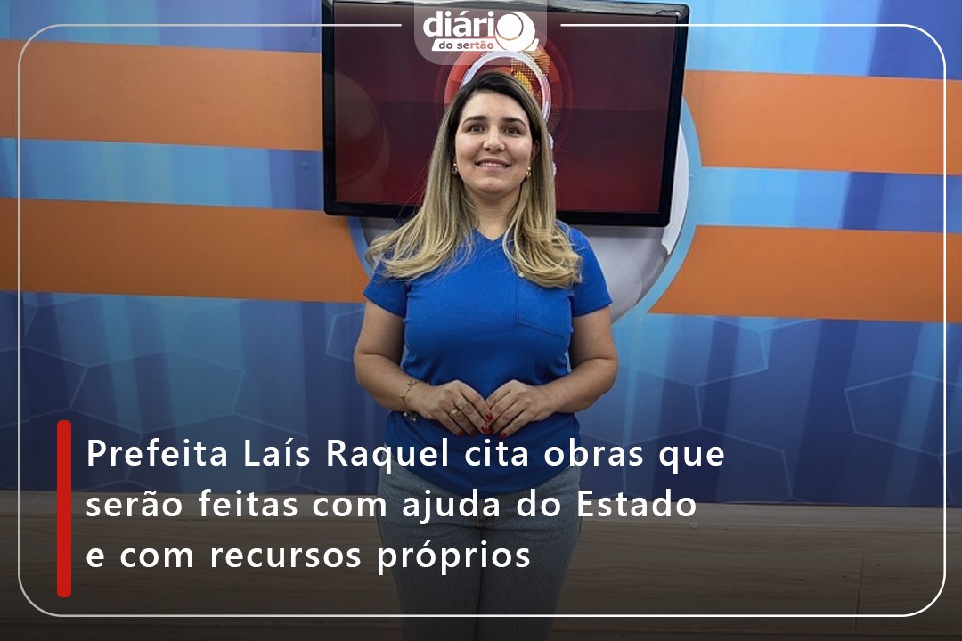 Prefeita Laís Raquel cita obras que serão feita...