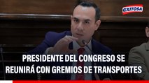 Presidente del Congreso se reunirá con gremios de transportes